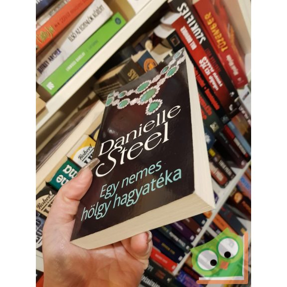 Danielle Steel: Egy nemes hölgy hagyatéka (ritka)