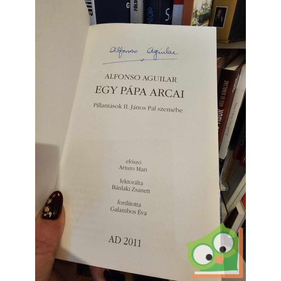 Alfonso Aguilar: Egy pápa arcai - Pillantások II. János Pál szemébe