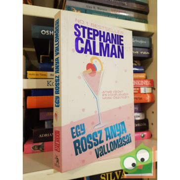 Stephanie Calman: Egy rossz anya vallomásai
