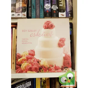 Horváth Eszter: Egy szelet esküvő