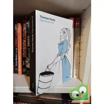 Thomas Hardy: Egy tiszta nő
