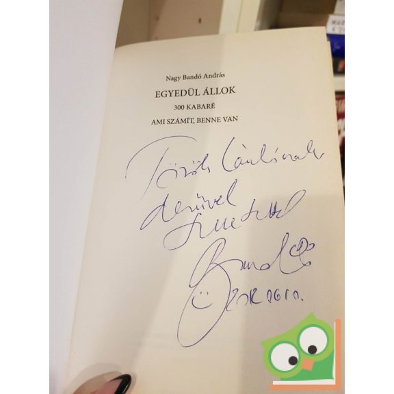 Nagy Bandó András: Egyedül állok - 300 kabaré - Ami számít, benne van (dedikált)