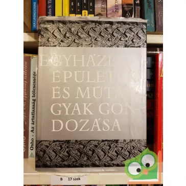   Cserháti József Dr.-Esze Tamás: Egyházi épületek és műtárgyak gondozása