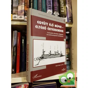   Andrásfalvy Bertalan: Együtt élő népek – eltérő értékrendek