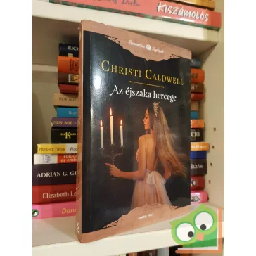   Christi Caldwell: Az éjszaka hercege (London elveszett lordjai 2.) (Romantikus Regények)
