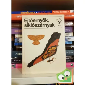  Tóth Loránd: Ejtőernyők, siklószárnyak (Kolibri könyvek)