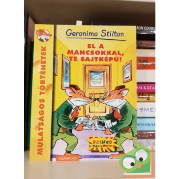   Geronimo Stilton: El a mancsokkal, te sajtképű! (Geronimo Stilton 4.)