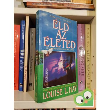 Louise L. Hay: Éld az életed