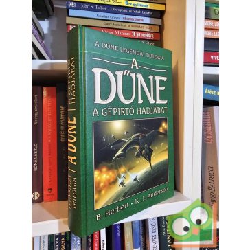   Brian Herbert - Kevin J. Anderson: A Dűne - A gépirtó hadjárat (A Dűne legendái 2.) (nagyon ritka)