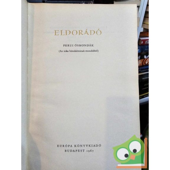 Boglár Lajos (szerk.): Eldorádó (Népek meséi )
