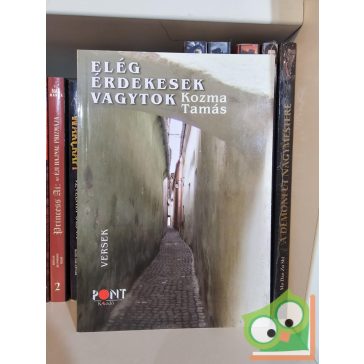 Kozma Tamás: Elég érdekesek vagytok (dedikált)