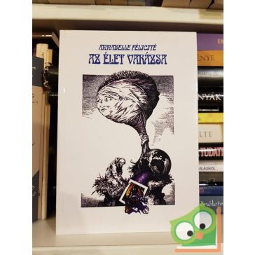 Annabelle Félicité: Az élet varázsa   (Dedikált)