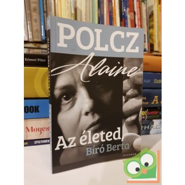 Polcz Alaine: Az életed, Bíró Berta