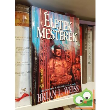 Brian L. Weiss: Életek, ​mesterek