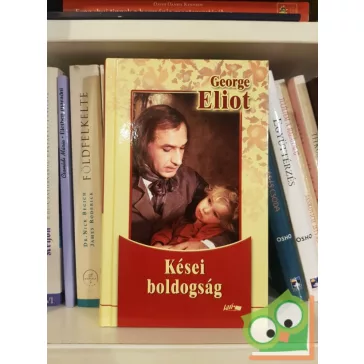 George Eliot: Kései boldogság (Silas Marner története)