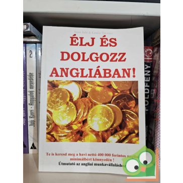 Sipos Judit - Katalin Thwaites: Élj és dolgozz Angliában!