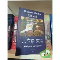   Halmos Sándor: Élő szó - "Hallgasd szavamat!" (dedikált)