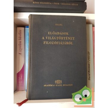   Georg Wilhelm Friedrich Hegel: Előadások a világtörténet filozófiájáról