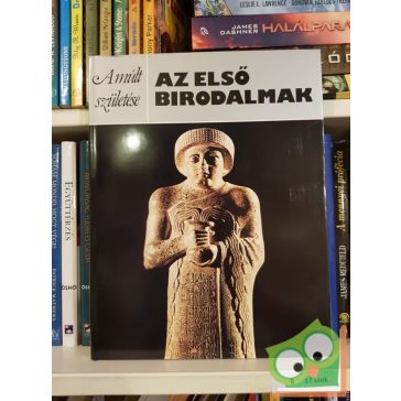 Nicholas Postgate: Az első birodalmak (Múlt születése)