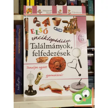 Első enciklopédiám - Találmányok, felfedezések