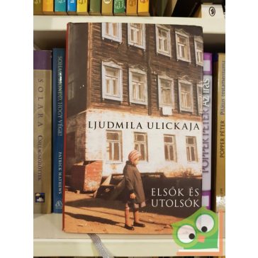   Ljudmila Ulickaja: Elsők és utolsók - Válogatott elbeszélések