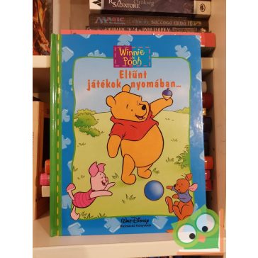   Jean-Pierre Bernier: Eltűnt játékok nyomában... (Walt Disney - Micimackó könyvklub)