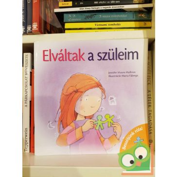   Jennifer Moore-Mallinos: Elváltak a szüleim (Beszéljünk róla!) (Újszerű)