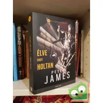   Peter James: Élve vagy holtan (Roy Grace 16.) (világsikerek) (újszerű)