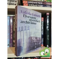 Valeria Luiselli: Elveszett gyerekek archívuma