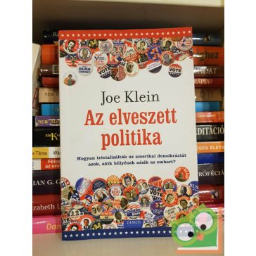 Joe Klein: Az elveszett politika