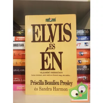   Priscilla Beaulieu Presley - Sandra Harmon: Elvis és Én (ritka)
