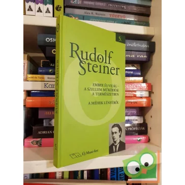   Rudolf Steiner: Ember és világ  A szellem működése a természetben (5. kötet)
