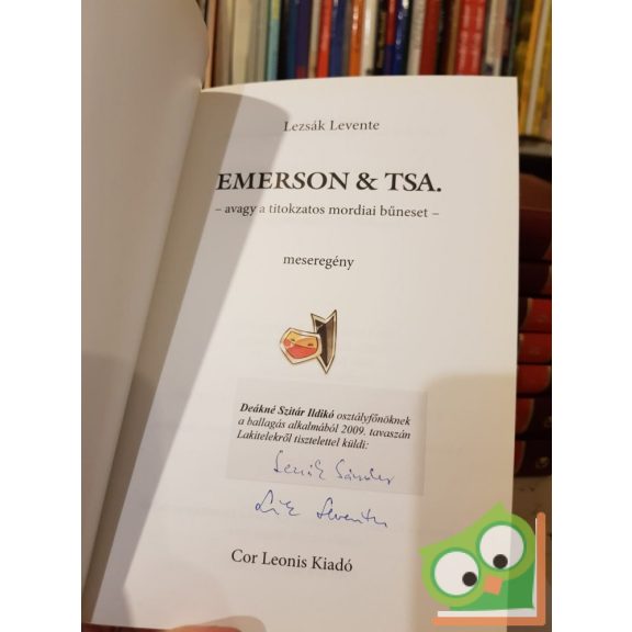 Lezsák Levente: Emerson & Tsa., avagy a titokzatos mordiai bűneset (Dedikált)