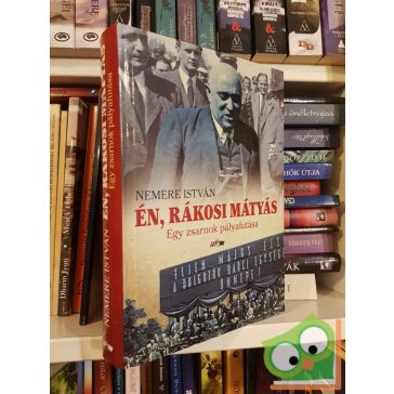 Nemere István: Én, Rákosi Mátyás