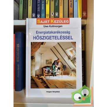   Uwe Kollmorgen: Energiatakarékosság hőszigeteléssel (Saját kezűleg sorozat)