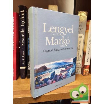 Lengyel László - Markó Béla: Engedd hazámat értenem