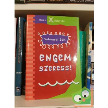 Sohonyai Edit: Engem szeress