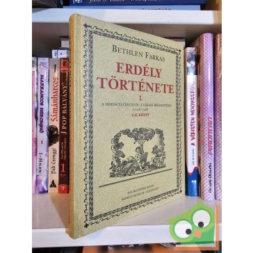   Bethlen Farkas: Erdély története I. (Erdély története 1.)