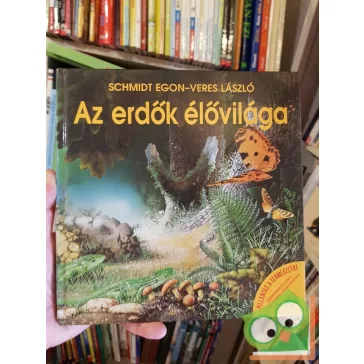Schmidt Egon, Veres László: Az erdők élővilága