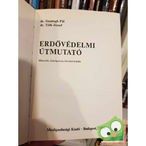 Szontagh Pál - Tóth József Erdővédelmi útmutató (ritka)