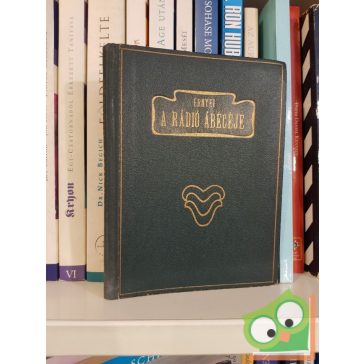   Ernyei Frigyes: A rádió ábécéje - detektoros készülékek építése