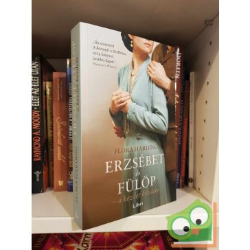 Flora Harding: Erzsébet és Fülöp - a kezdet kezdete