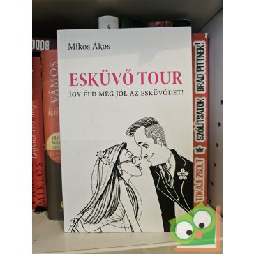   Mikos Ákos: Esküvő Tour - Így éld meg jól az esküvődet!