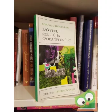   Simone Schwarz-Bart: Eső veri, szél fújja Csoda-Télumée-t (Európa Zsebkönyvek)