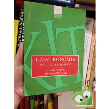   Tusor András, Sahin-Tóth Gyula: Gasztronómia - Étel- és italismeret