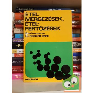   Dr. Rodler Imre (szerk.): Ételmérgezések, ételfertőzések
