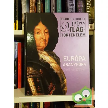   Európa aranykora - 1648-tól 1773-ig  (Reader's Digest)