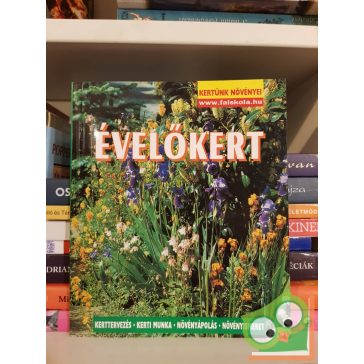 Max Kirschner: Évelőkert (Kertünk növényei)