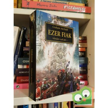   Graham McNeill: Ezer Fiak (The Horus Heresy 12.) - Minden csak por...(Warhammer 40,000)