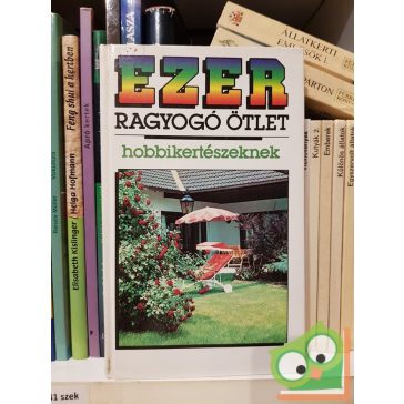 Ezer ragyogó ötlet hobbikertészeknek